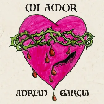 Mi Amor by Adrian Garcia