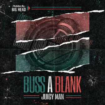 BUSS A BLANK by JUICY MAN