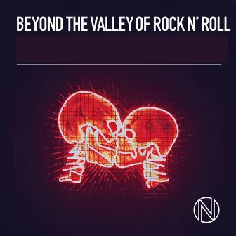 Beyond the Valley of Rock N' Roll by Paul Cuddeford