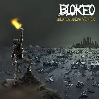 Sólo Nos Queda Vencer by Blokeo