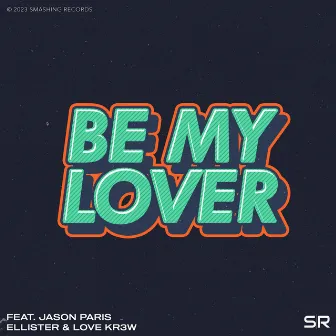 Be My Lover by Love Kr3w