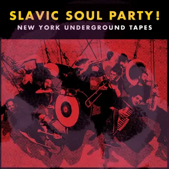 NY Underground Tapes by Slavic Soul Party!