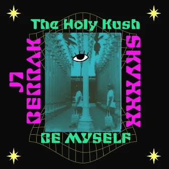 Be Myself by The Holy Kush