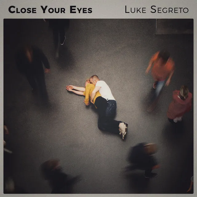 Close Your Eyes