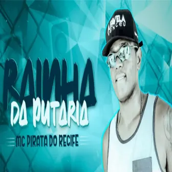 Rainha da Putaria by Mc Pirata do Recife