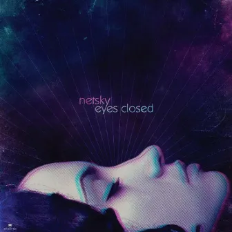 Eyes Closed by Netsky