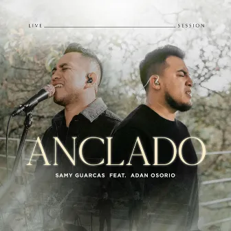 Anclado (En Vivo) by Samy Guarcas