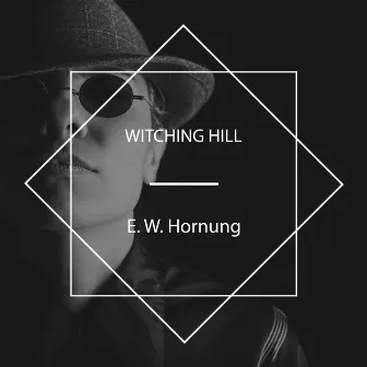 Witching Hill by E. W. Hornung