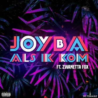 Als ik kom (feat. Zwanetta Fox) by Joyba