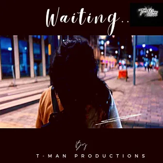 Waiting by T-Man