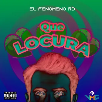 Que Locura by El Fenomeno RD