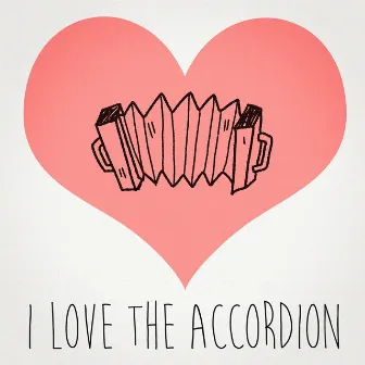 I Love the Accordion by 