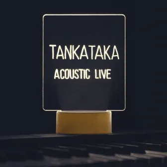 Acoustic Live by TANKATAKA