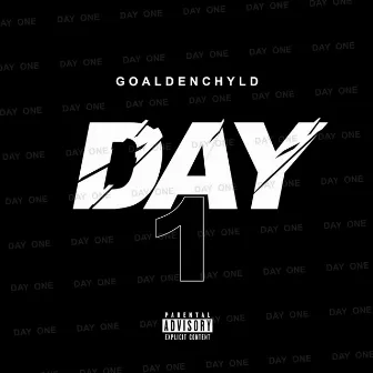 Day 1 by Goalden Chyld