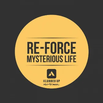 Mysterious Life by Re-Force