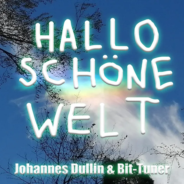 Hallo schöne Welt