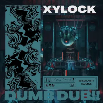 Dumb Dub by Xylock