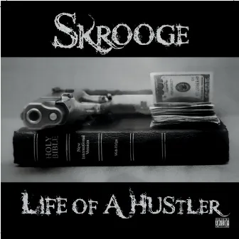 Life of A Hustler by Skrooge