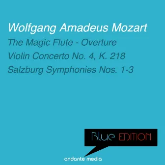 Blue Edition - Mozart: Violin Concerto No. 4, K. 218 & Salzburg Symphonies Nos. 1 - 3 by Orchestre du Festival Belgique