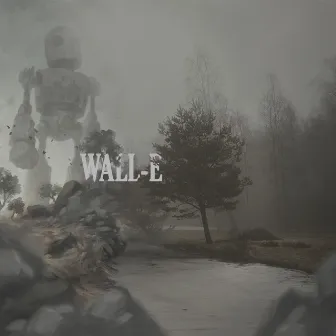 Wall-E by Yung Milllie