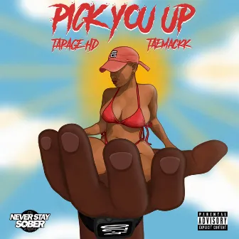 Pick You Up by Tapage HD