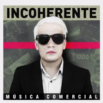 Mu$ica Comercial by Incoherente