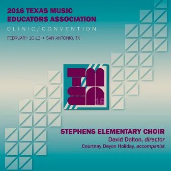 2016 Texas Music Educators Association (TMEA): Stephens Elementary Honor Choir [Live] by David Dalton