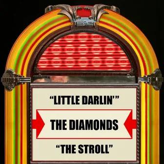 Little Darlin' / The Stroll by The Diamonds