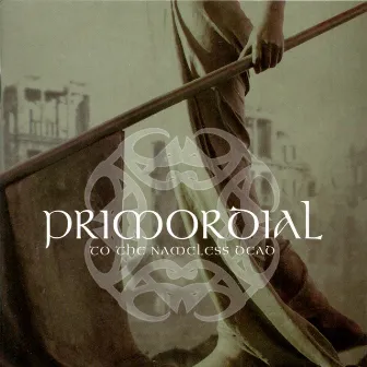 To the Nameless Dead by Primordial