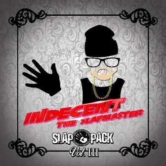 Slap Pack Vol. 3 by Indecent The Slapmaster