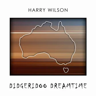 Didgeridoo Dreamtime by Harry Wilson