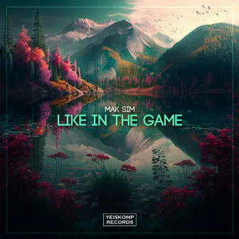 Like In The Game by Mak Sim