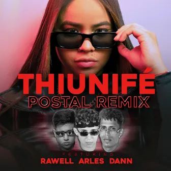 Postal (Remix) by Thiunifé