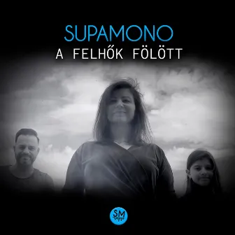 A Felhők Fölött by Supamono