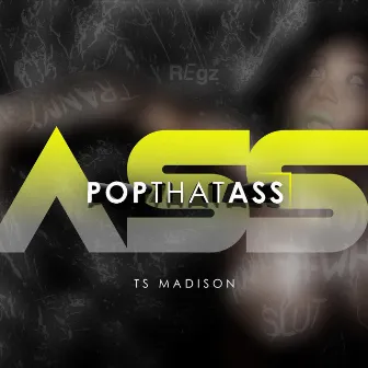 Pop That Ass by Ts Madison