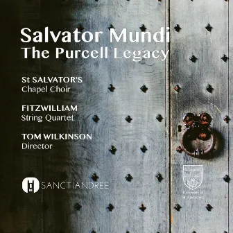 Salvator mundi - The Purcell Legacy by St Salvator's Chapel Choir