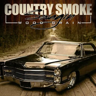 Country Smoke Swangin' by Woodgrain