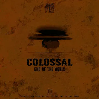 End Of The World by Colossal