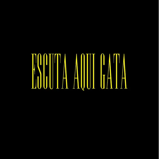 Escuta Aqui Gata