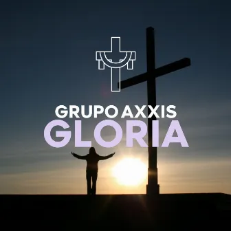 Gloria by Grupo AXXIS