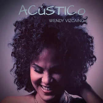 Acústico by Wendy Vizcaino