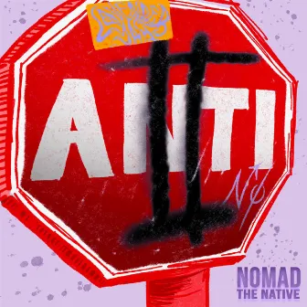 Anti II by Nomad the Native