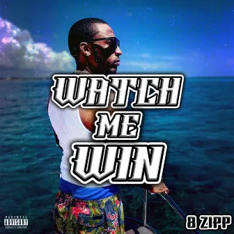 Watch Me Win by 8 Zipp