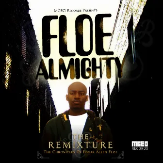 Floe Almighty: The Remixture by Edgar Allen Floe