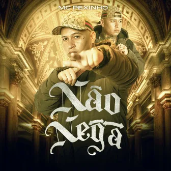 Não Nega by Mc Pexinho