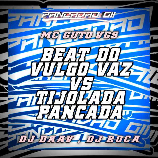 BEAT DO VULGO VAZ VS TIJOLADA PANCADA