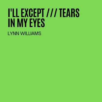 I'll Except / Tears In My Eyes by Lynn Williams