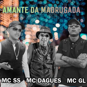 Amante da Madrugada by MC SS