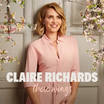 These Wings by Claire Richards