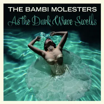 As the Dark Wave Swells by The Bambi Molesters